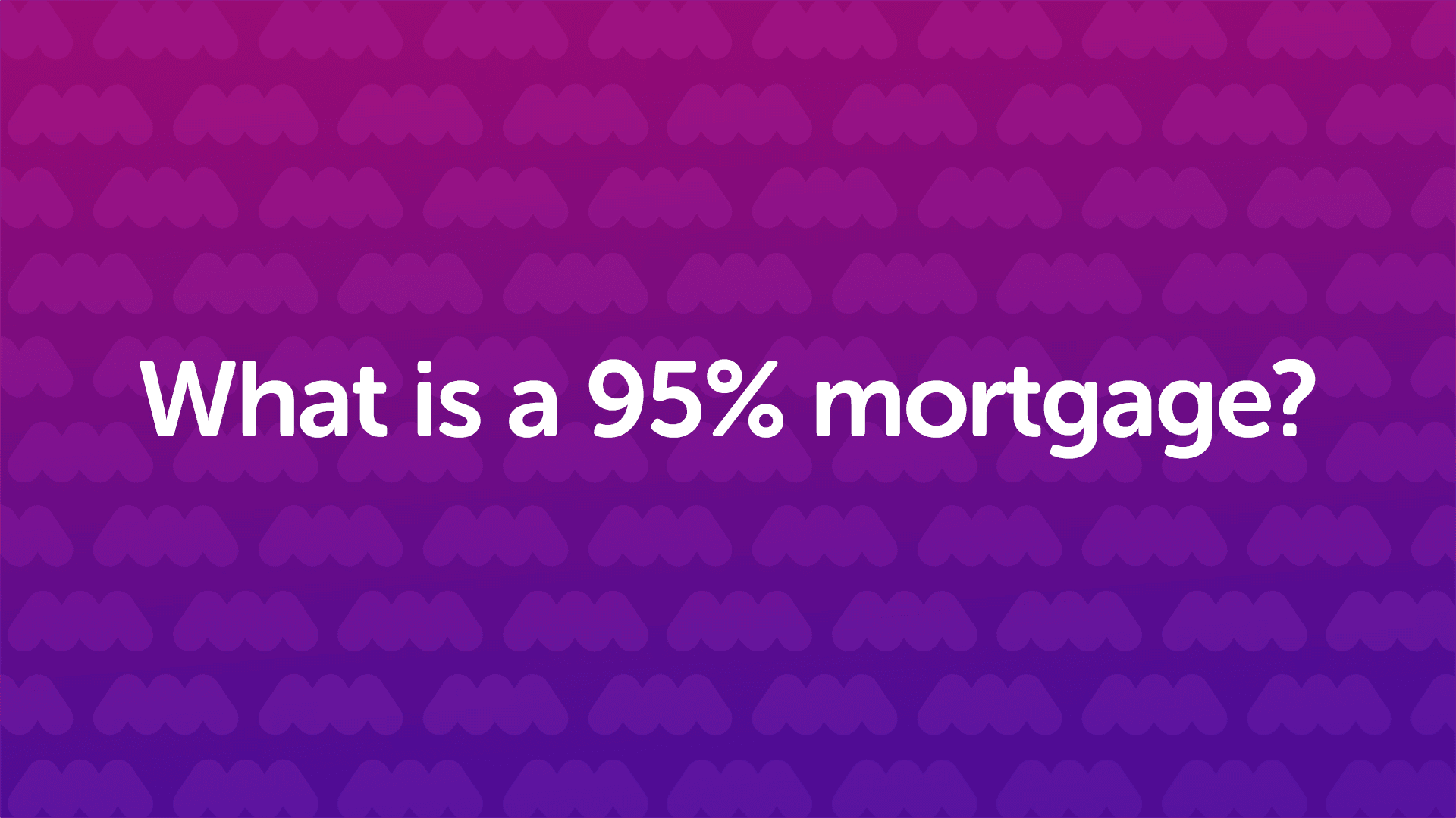 What is a 95% Mortgage in Sunderland