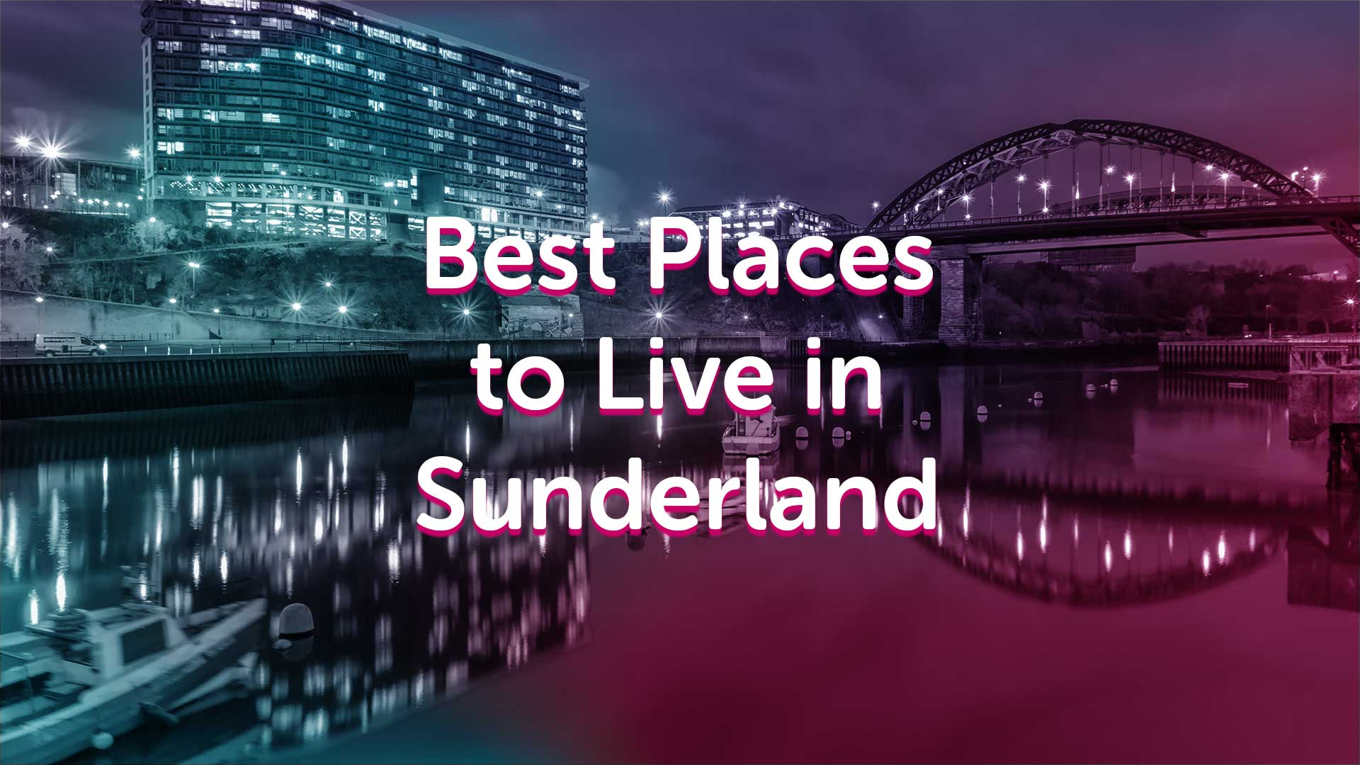 7 Best Places to Live in Sunderland