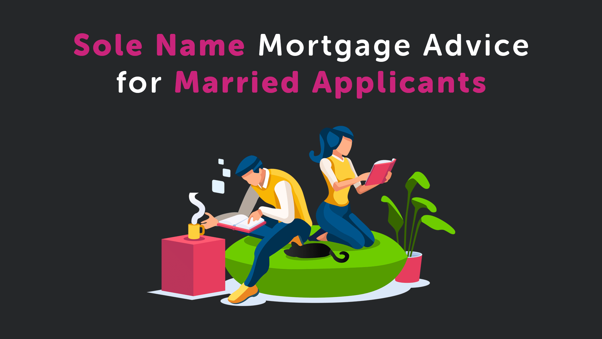 Mortgage Advice for a Married Applicant Applying in Their Sole Name
